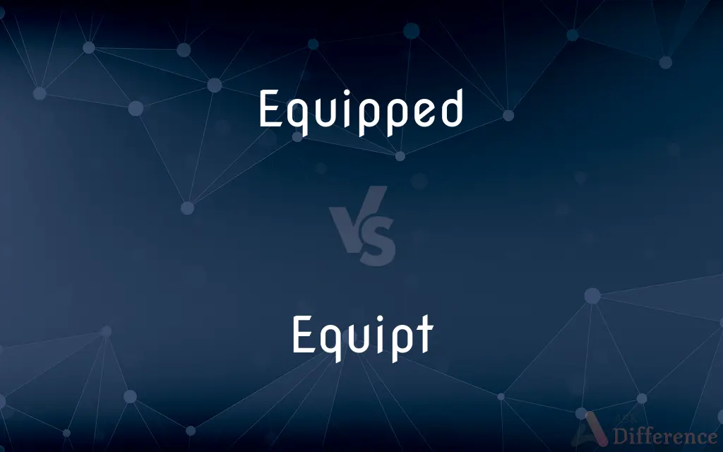 Equipped vs. Equipt — Which is Correct Spelling?