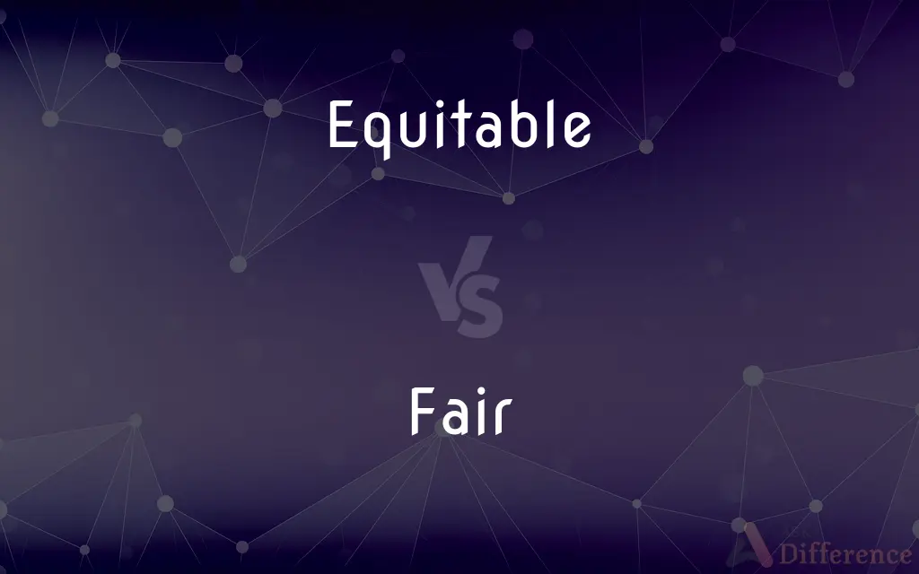 Equitable vs. Fair — What's the Difference?