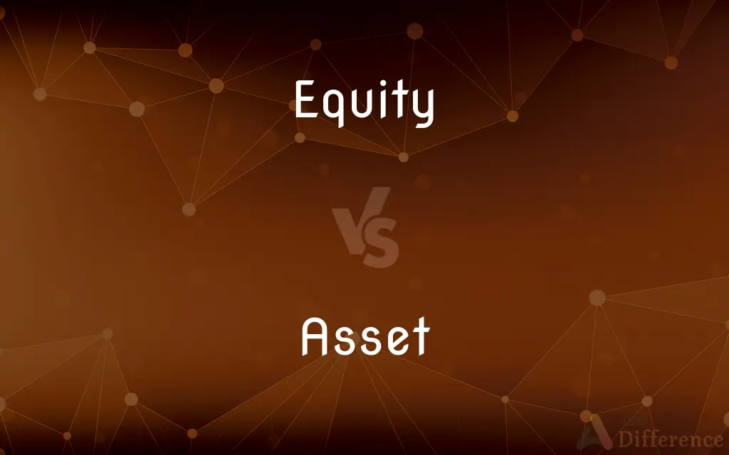 Equity vs. Asset — What's the Difference?