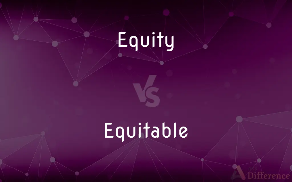 Equity vs. Equitable — What's the Difference?