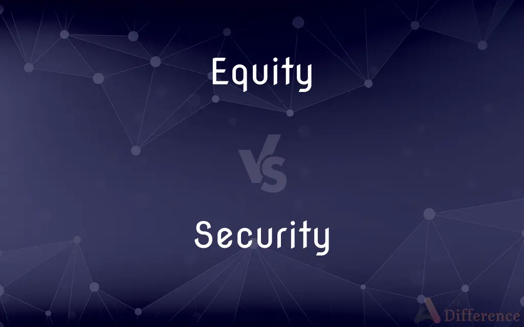 Equity vs. Security — What's the Difference?