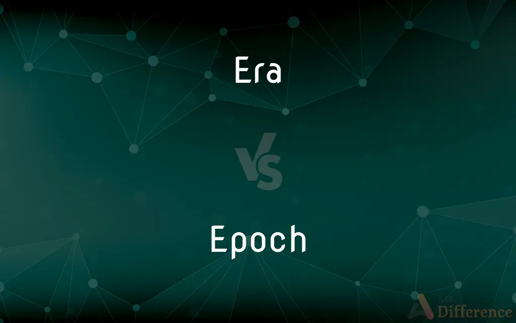 Era vs. Epoch — What's the Difference?