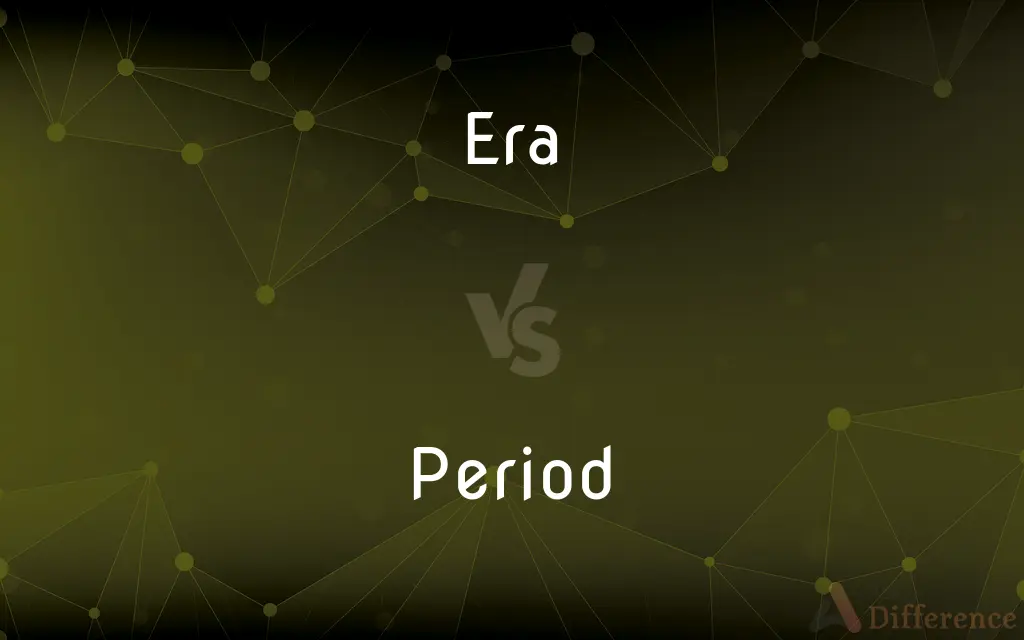 Era vs. Period — What's the Difference?