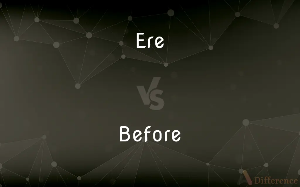 Ere vs. Before — What's the Difference?