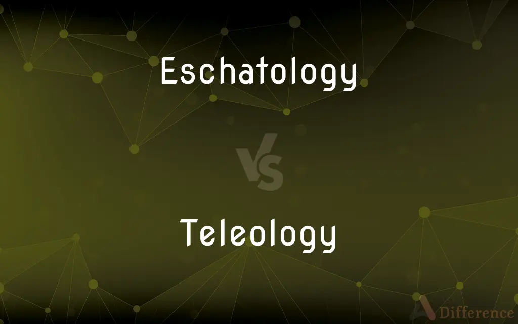 Eschatology vs. Teleology — What's the Difference?