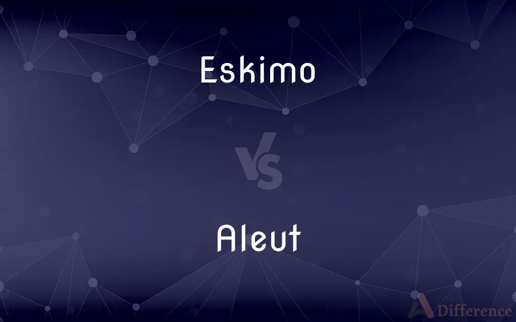 Eskimo vs. Aleut — What's the Difference?