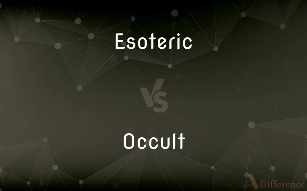 Esoteric vs. Occult — What's the Difference?