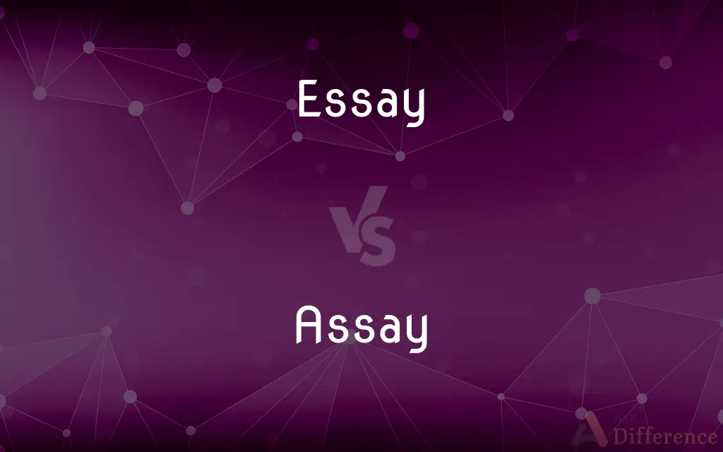 Essay vs. Assay — What's the Difference?