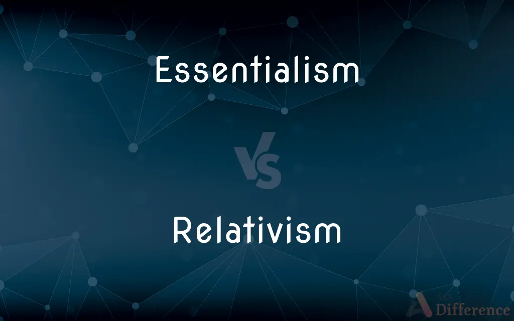Essentialism vs. Relativism — What's the Difference?