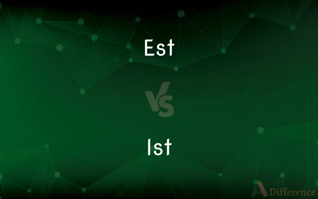 Est vs. Ist — What's the Difference?