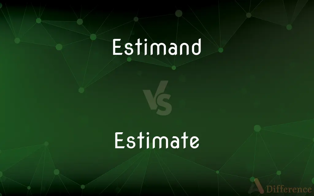 Estimand vs. Estimate — What's the Difference?