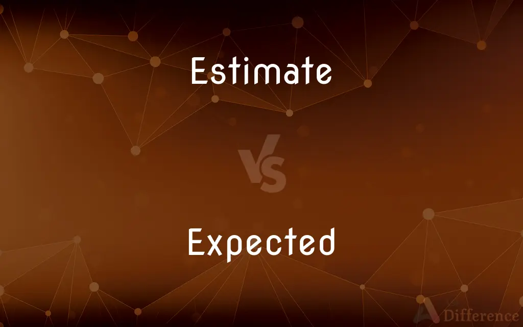 Estimate vs. Expected — What's the Difference?