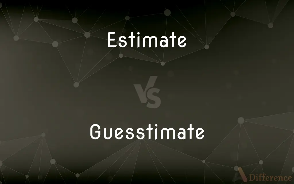Estimate vs. Guesstimate — What's the Difference?