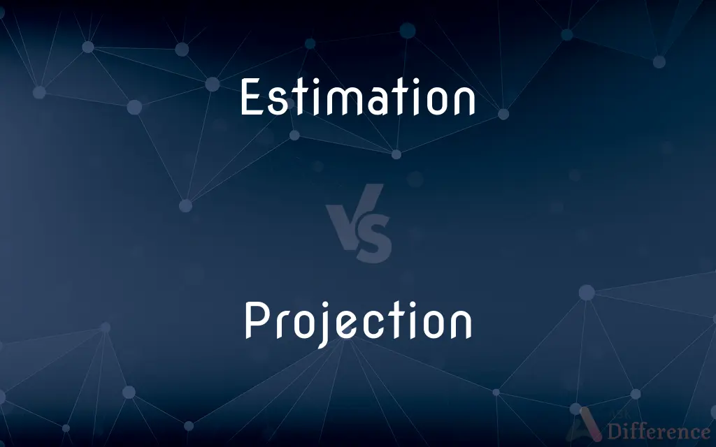 Estimation vs. Projection — What's the Difference?