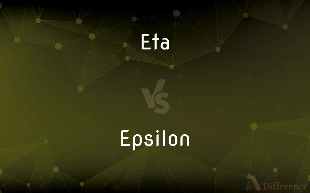 Eta vs. Epsilon — What's the Difference?