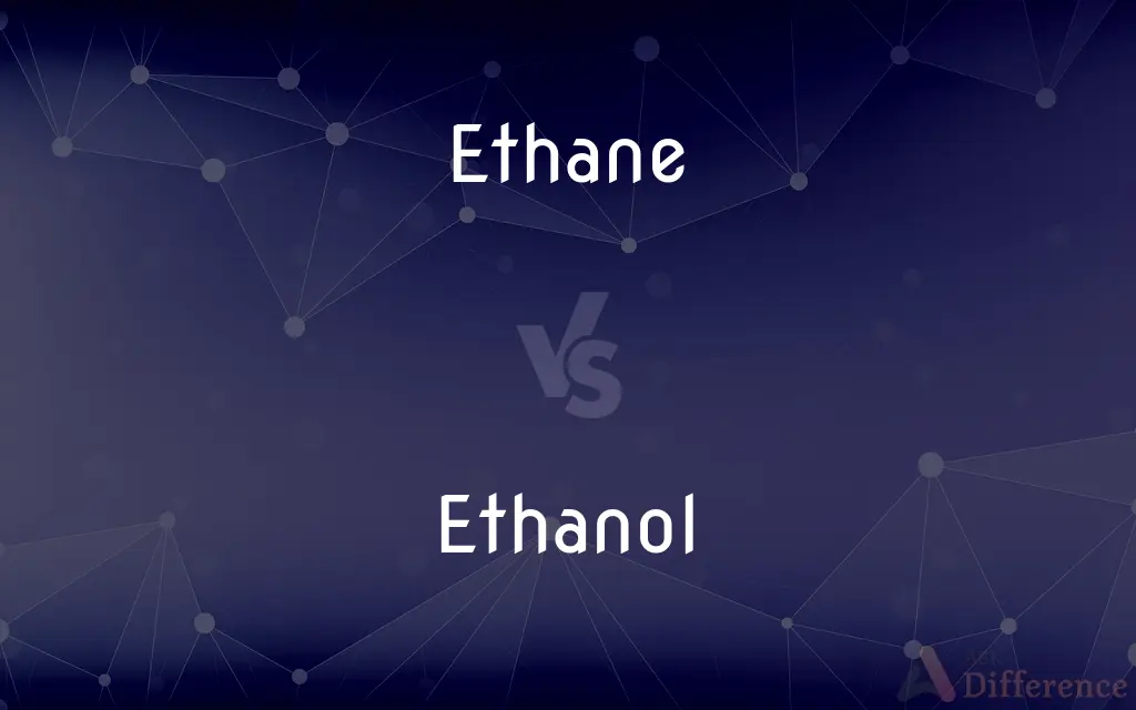 Ethane vs. Ethanol — What's the Difference?