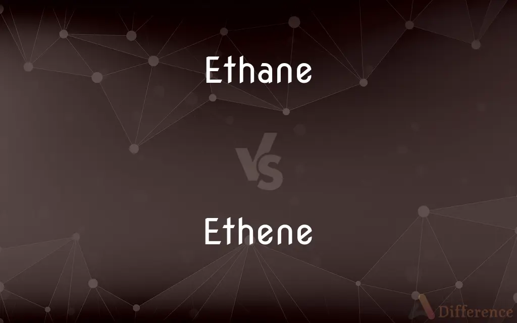 Ethane vs. Ethene — What's the Difference?
