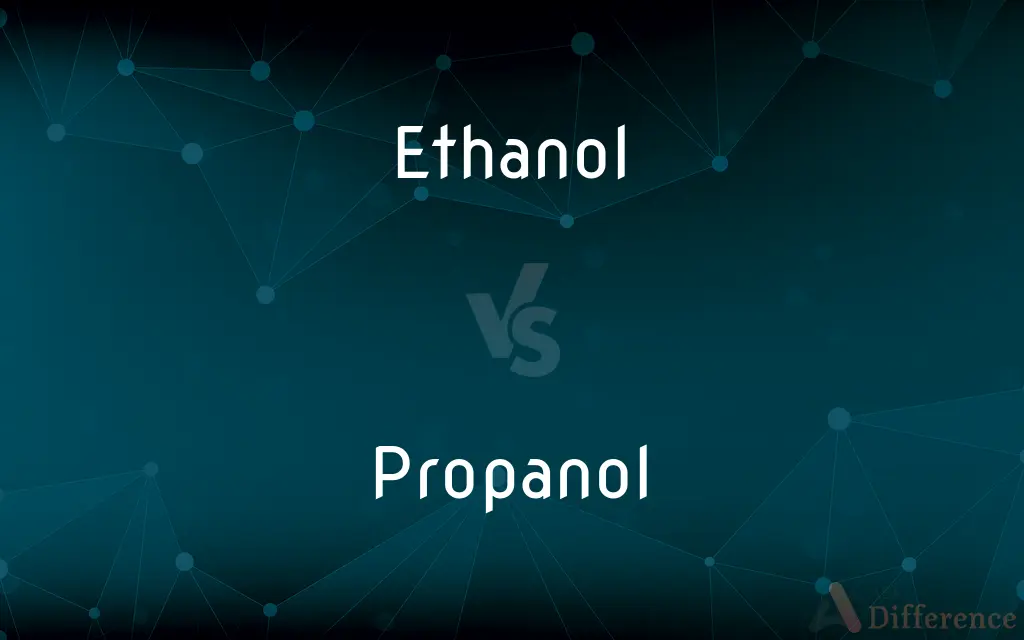 Ethanol vs. Propanol — What's the Difference?