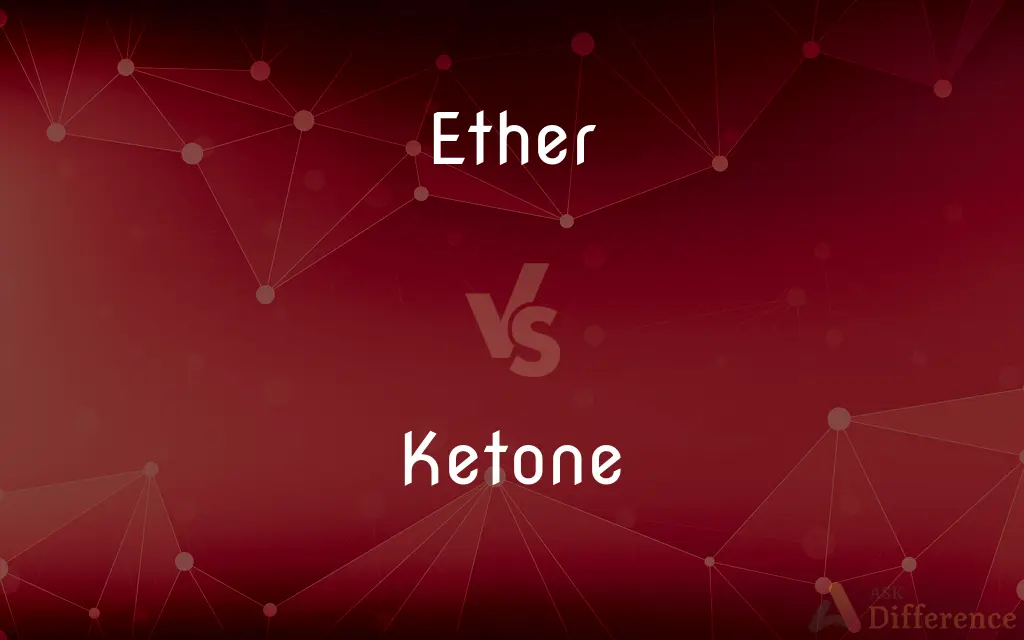 Ether vs. Ketone — What's the Difference?
