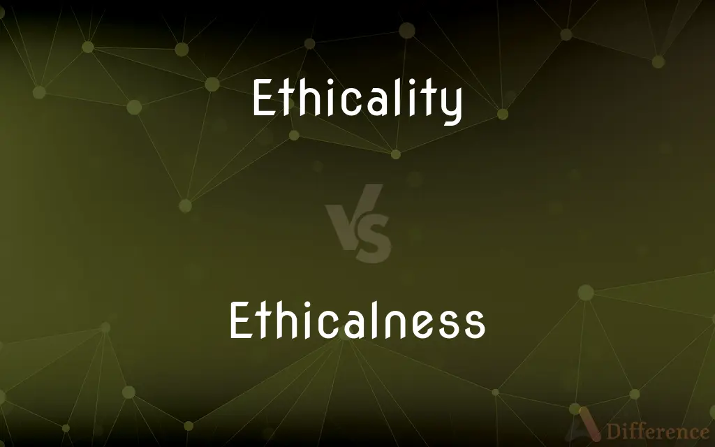 Ethicality vs. Ethicalness — What's the Difference?