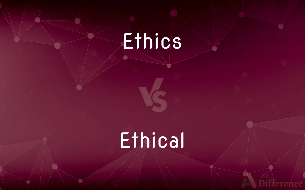 Ethics vs. Ethical — What's the Difference?