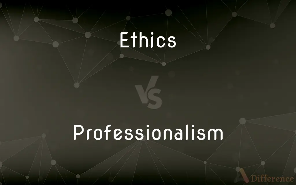 Ethics vs. Professionalism — What's the Difference?
