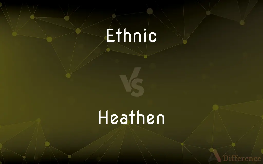 Ethnic vs. Heathen — What's the Difference?