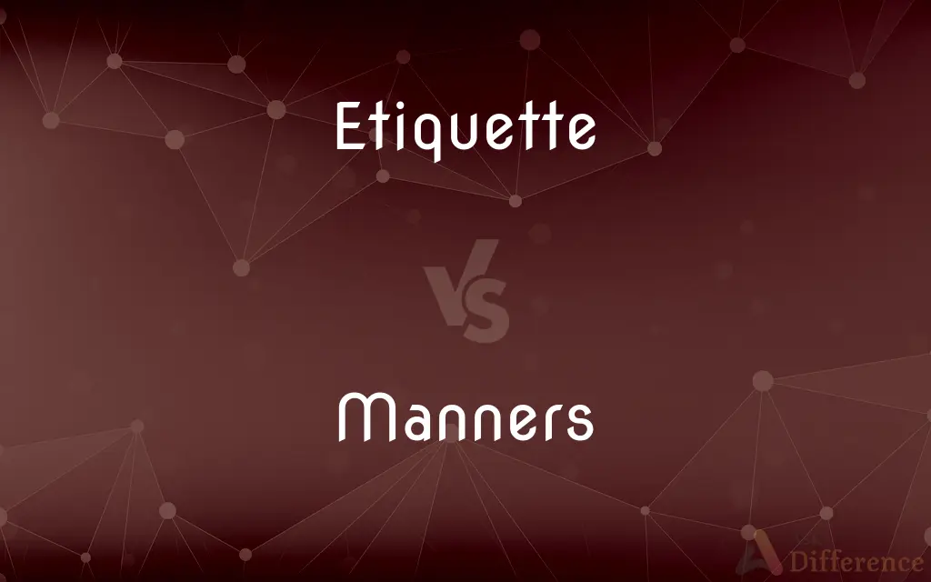 Etiquette vs. Manners — What's the Difference?