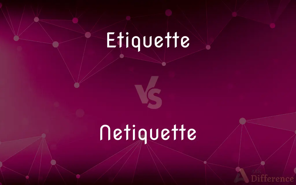 Etiquette vs. Netiquette — What's the Difference?