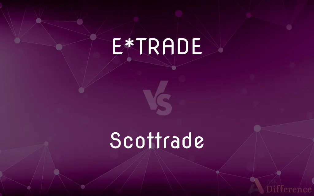 E*TRADE vs. Scottrade — What's the Difference?