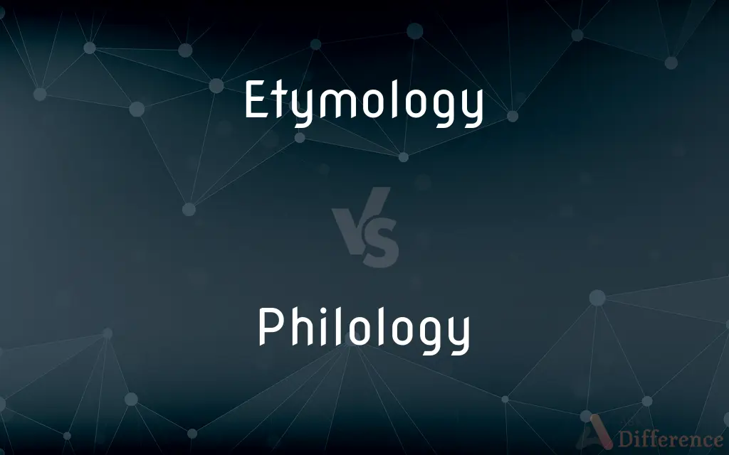Etymology vs. Philology — What's the Difference?