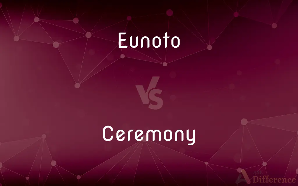 Eunoto vs. Ceremony — What's the Difference?
