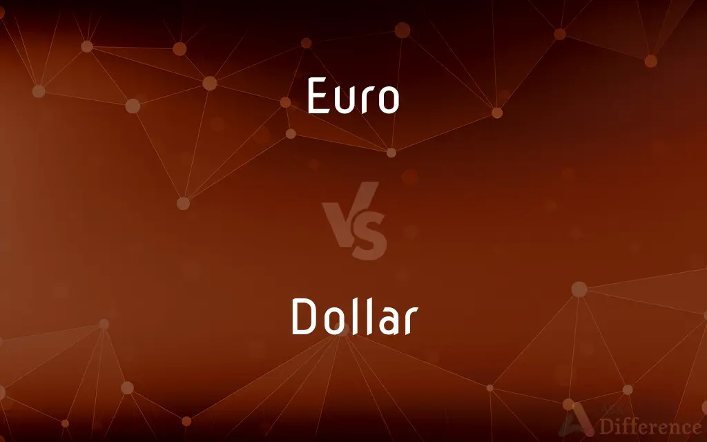 Euro vs. Dollar — What's the Difference?