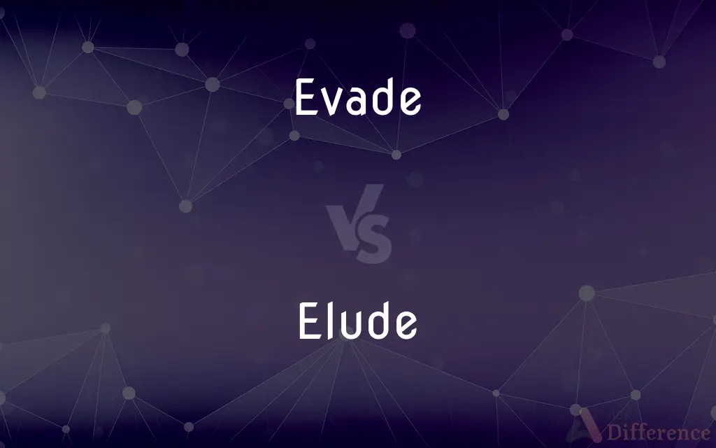 Evade vs. Elude — What's the Difference?