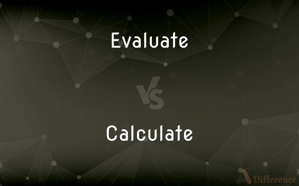 Evaluate vs. Calculate — What's the Difference?