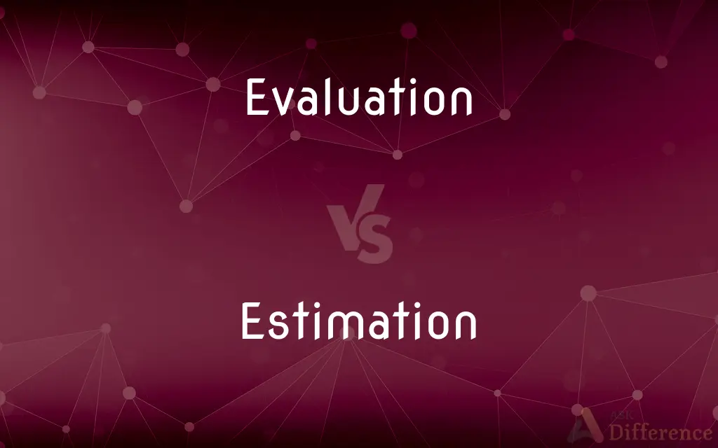 Evaluation vs. Estimation — What's the Difference?
