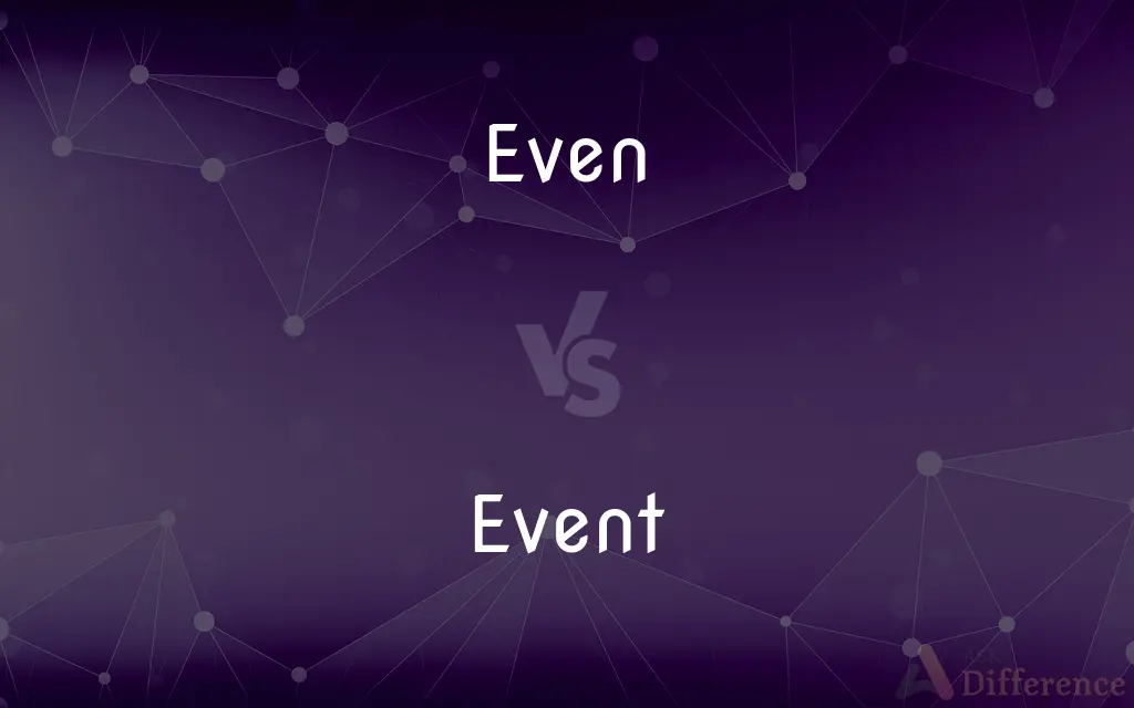Even vs. Event — What's the Difference?