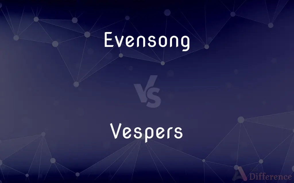 Evensong vs. Vespers — What's the Difference?