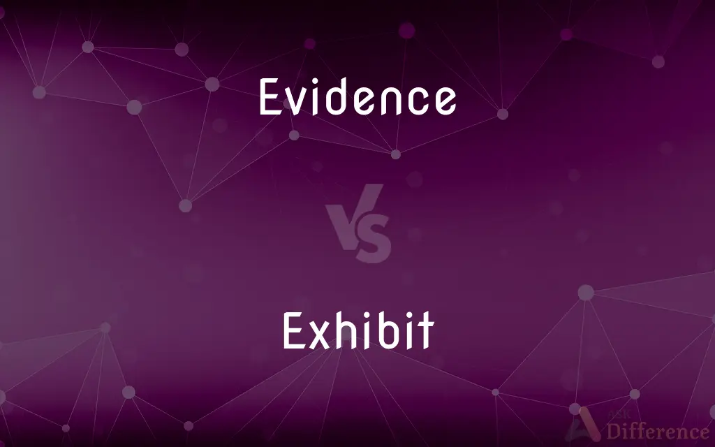 Evidence vs. Exhibit — What's the Difference?