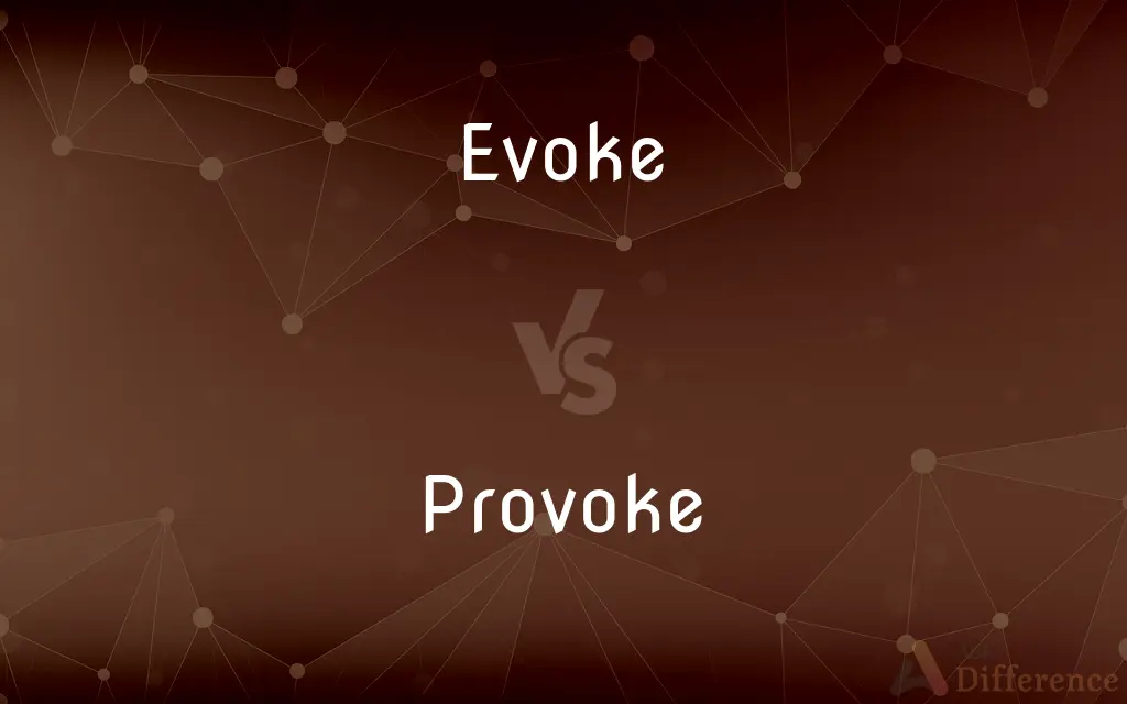 Evoke vs. Provoke — What's the Difference?