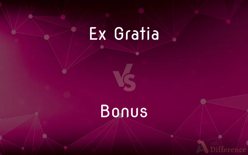 Ex Gratia vs. Bonus — What's the Difference?