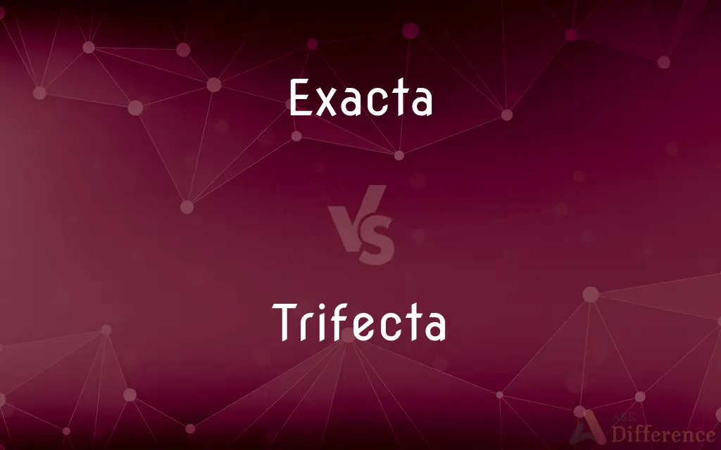 Exacta vs. Trifecta — What's the Difference?