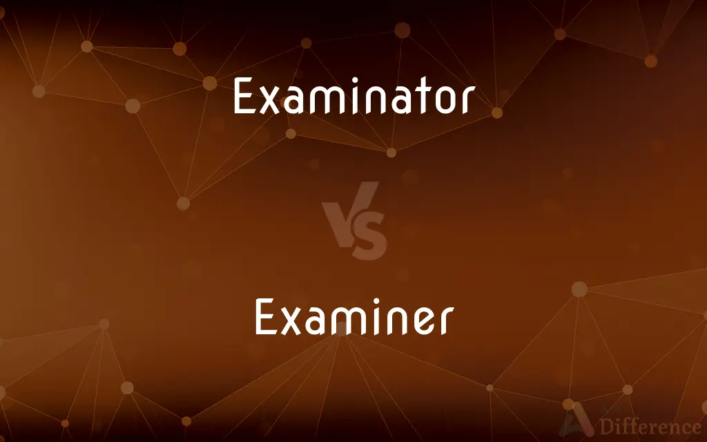 Examinator vs. Examiner — Which is Correct Spelling?