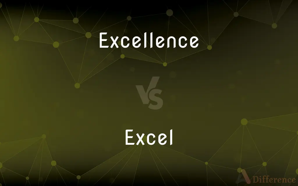 Excellence vs. Excel — What's the Difference?