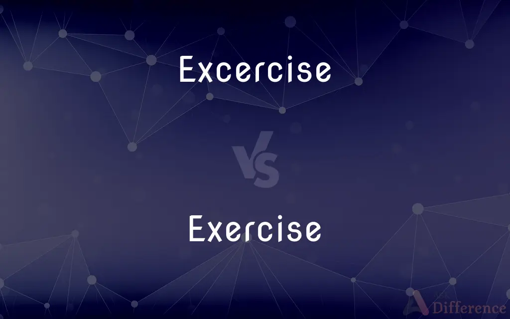 Excercise vs. Exercise — Which is Correct Spelling?
