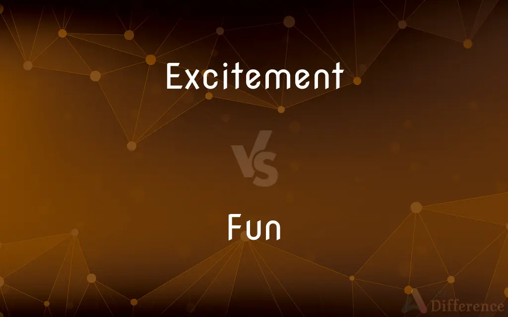 Excitement vs. Fun — What's the Difference?