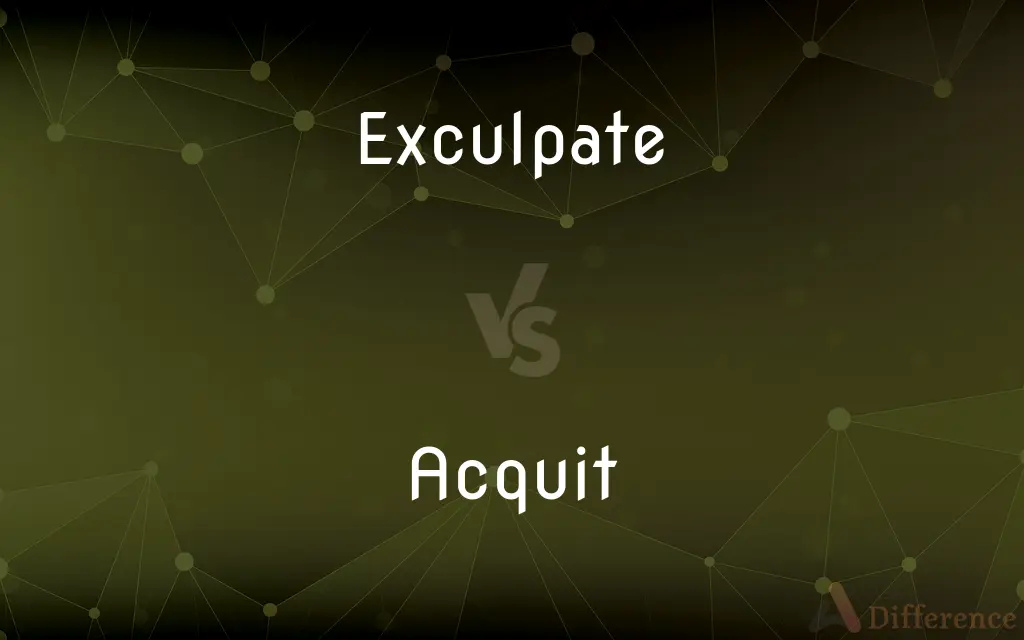 Exculpate vs. Acquit — What's the Difference?