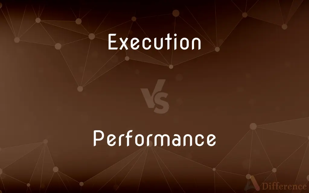 Execution vs. Performance — What's the Difference?