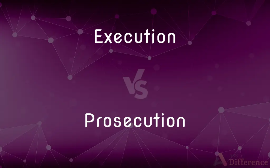 Execution vs. Prosecution — What's the Difference?