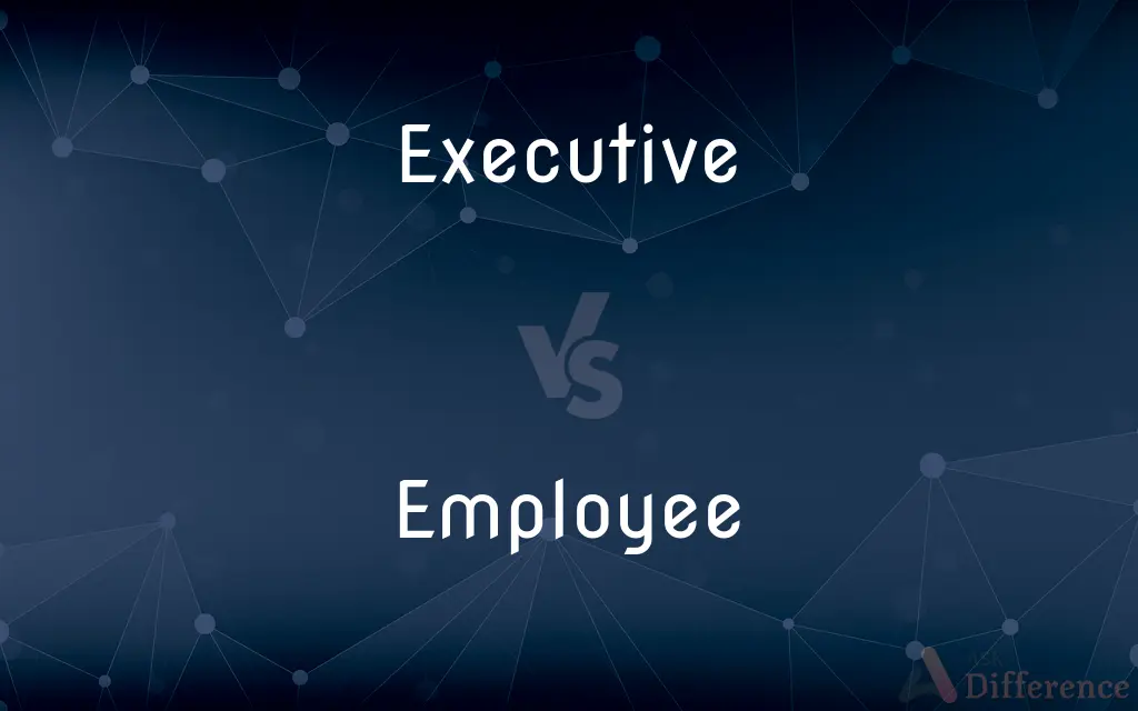 Executive vs. Employee — What's the Difference?